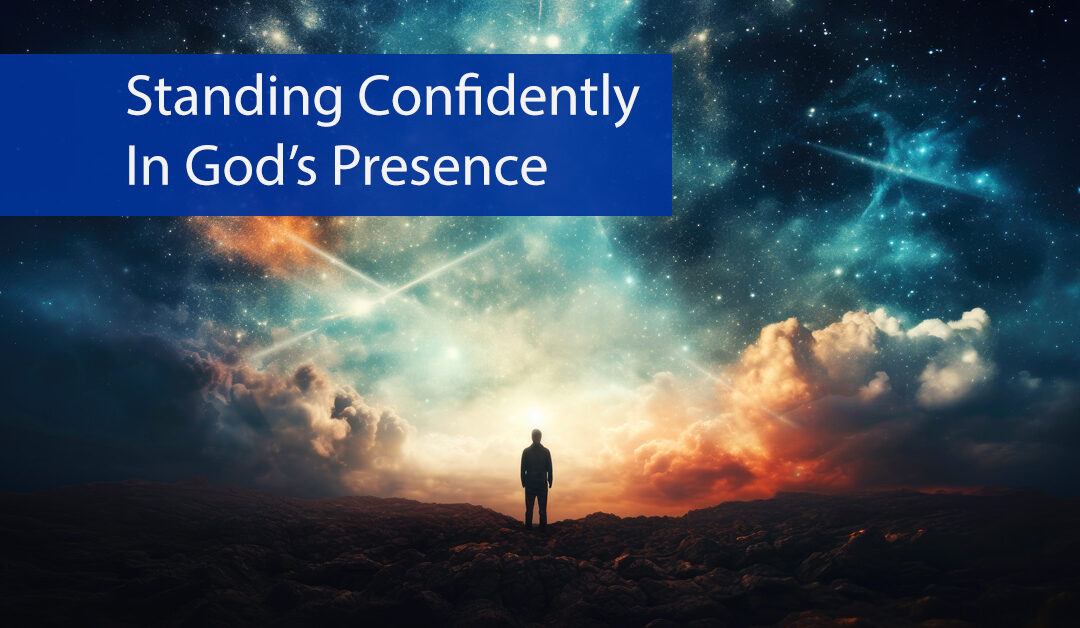 Standing Confidently in God’s Presence